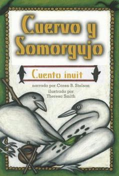 Paperback Cuervo y Somorgujo: Cuento Inuit [Spanish] Book