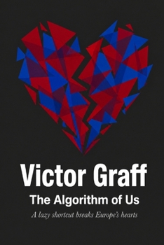 Paperback The Algorithm of Us: A lazy shortcut breaks Europe's hearts Book