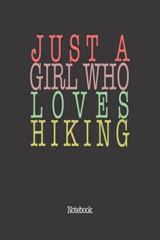 Paperback Just A Girl Who Loves Hiking.: Notebook Book