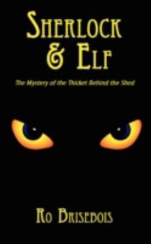 Paperback Sherlock & Elf: The Mystery of the Thicket Behind the Shed Book