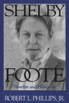 Paperback Shelby Foote: Novelist and Historian Book