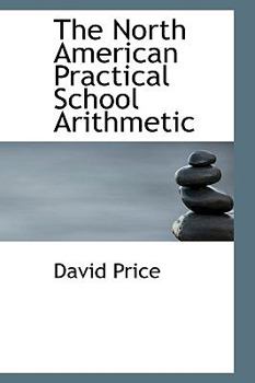 Paperback The North American Practical School Arithmetic Book