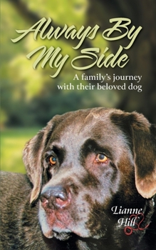 Paperback Always by My Side: A family's journey with their beloved dog Book