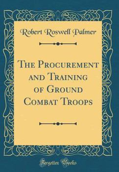 Procurement and Training of Ground Combat Troops - Book  of the United States Army in World War II