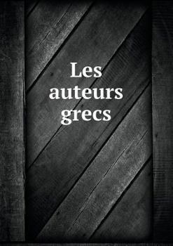 Paperback Les auteurs grecs [French] Book