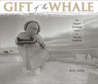 Paperback Gift of the Whale: The Inupiat Bowhead Hunt, a Sacred Tradition Book