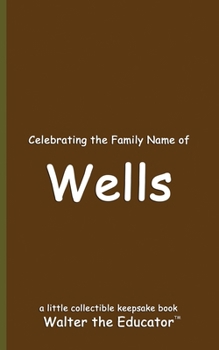 Paperback Celebrating the Family Name of Wells Book