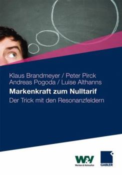 Hardcover Markenkraft Zum Nulltarif: Der Trick Mit Den Resonanzfeldern [German] Book