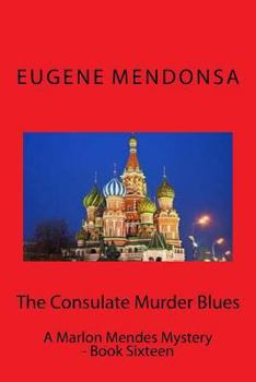 Paperback The Consulate Murder Blues: A Marlon Mendes Mystery - Book Twelve Book