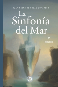 La Sinfonía del Mar: 2ª Edición (Trilogía de La Sinfonía del Mar) (Spanish Edition)