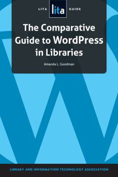 Paperback The Comparative Guide to Wordpress in Libraries: A Lita Guide Book