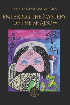 Paperback Entering the Mystery of the Shadow: Assyrian-Baylonian Magic Book