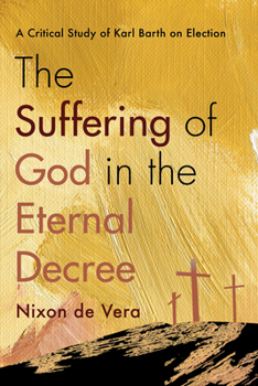 Paperback The Suffering of God in the Eternal Decree Book