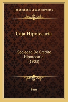 Paperback Caja Hipotecaria: Sociedad De Credito Hipotecario (1903) [Spanish] Book