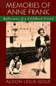 Hardcover Memories of Anne Frank: Reflections of a Childhood Friend Book