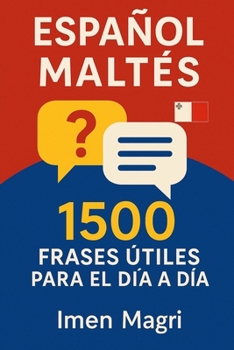 Español-Maltés: 1500 Frases Útiles para el Día a Día (Spanish Edition)