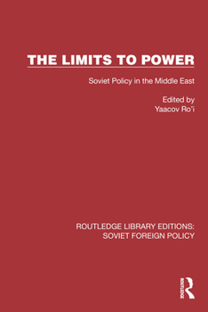 Paperback The Limits to Power: Soviet Policy in the Middle East Book