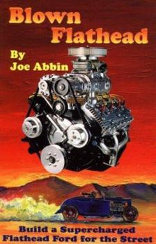 Paperback Blown Flathead: How to Build a Supercharged Flathead Ford, 2nd Ed. Book
