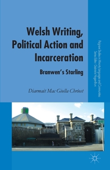 Paperback Welsh Writing, Political Action and Incarceration: Branwen's Starling Book