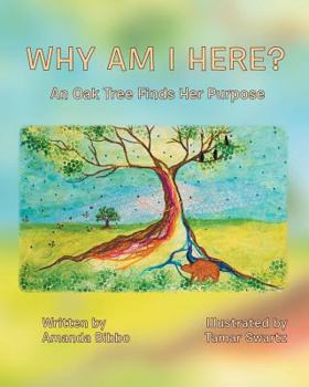 Paperback Why Am I Here?: An Oak Tree Finds Her Purpose Book