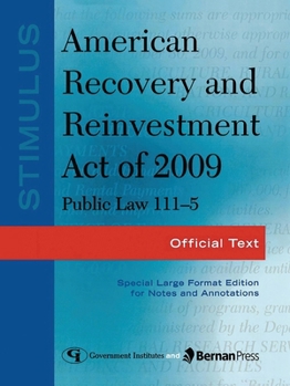 Stimulus: American Recovery and Reinvestment Act of 2009: PL 111-5: Official Text