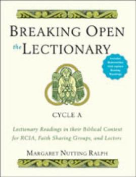 Paperback Breaking Open the Lectionary: Lectionary Readings in Their Biblical Context for Rcia, Faith Sharing Groups, and Lectors--Cycle a Book