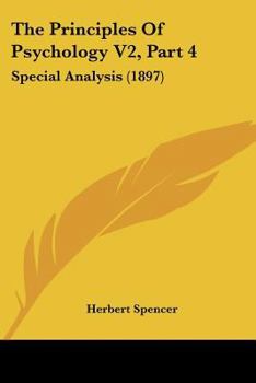 Paperback The Principles Of Psychology V2, Part 4: Special Analysis (1897) Book