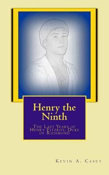 Henry the Ninth: The Last Years of Henry Fitzroy