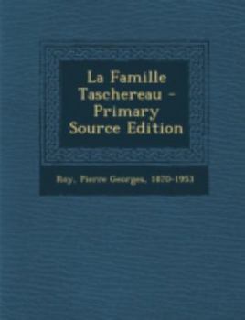 Paperback La Famille Taschereau - Primary Source Edition [French] Book