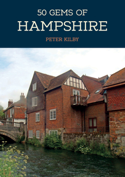 Paperback 50 Gems of Hampshire: The History & Heritage of the Most Iconic Places Book