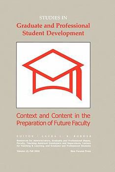 Paperback Studies in Graduate and Professional Student Development: Context and Content in the Preparation of Future Faculty Book