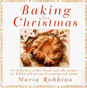 Paperback Baking for Christmas: 50 of the Best Cookie, Bread, and Cake Recipes for Holiday Gift Giving, ... Book
