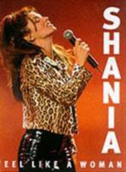 Hardcover Shania: Feel Like a Woman Book