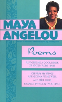 Mass Market Paperback Poems: Just Give Me a Cool Drink of Water 'Fore I Diiie/Oh Pray My Wings Are Gonna Fit Me Well/And Still I Rise/Shaker, Why D Book
