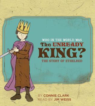 Paperback Who in the World Was the Unready King?: The Story of Ethelred Book