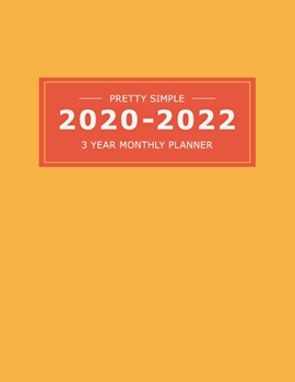 Paperback 2020 2022 3 Year Monthly Planner: 36 Months Yearly Planner & Monthly Calendar View -Very Simple Design Planner Schedule - Organizer - Great Useful Jou Book