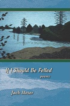 Paperback If I Should Be Felled Book