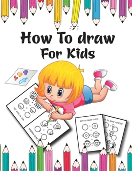 Paperback How to Draw for Kids: A Simple Step-by-Step Guide to Drawing Cute for Kids Book