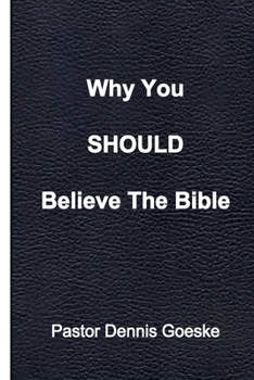 Paperback Why You Should Believe The Bible Book