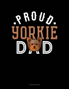 Paperback Proud Yorkie Dad: 5 Column Ledger Book