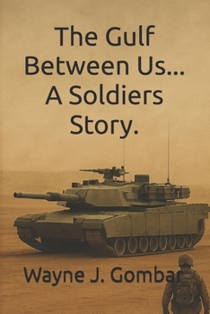 Paperback The Gulf Between Us...A Soldiers Story Book