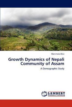 Paperback Growth Dynamics of Nepali Community of Assam Book