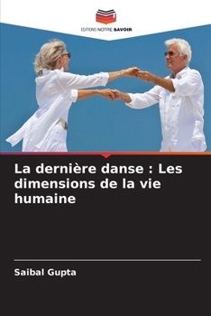 Paperback La dernière danse: Les dimensions de la vie humaine [French] Book