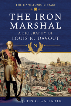 Paperback The Iron Marshal: A Biography of Louis N. Davout Book