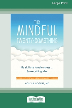 Paperback The Mindful Twenty-Something: Life Skills to Handle Stress ]and Everything Else [LP 16 Pt Edition] Book