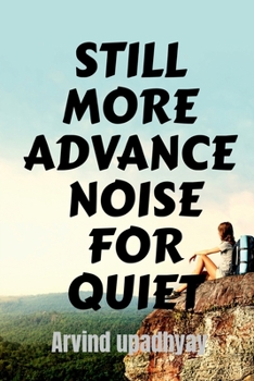 Paperback Still More Advance Noise for Quiet Book