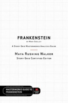 Paperback Frankenstein by Mary Shelley: A Story Grid Masterworks Analysis Guide Book