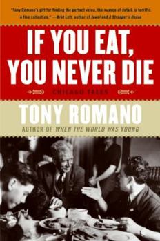 Paperback If You Eat, You Never Die: Chicago Tales Book