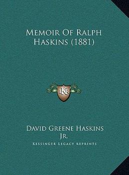 Memoir Of Ralph Haskins (1881)