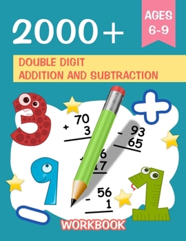 Paperback 2000+ Double Digit Addition and Subtraction Workbook: Maths Activity Book Ages 6-9, Double Digit, Triple Digit, and More, Adding and Subtracting With Book